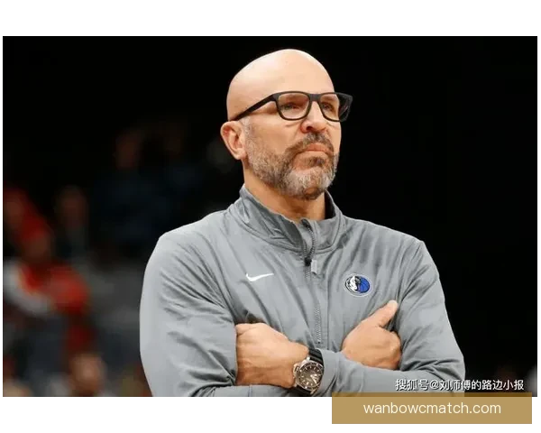 基德重申将继续担任独行侠主帅 并辟谣自己参与东契奇交易传闻